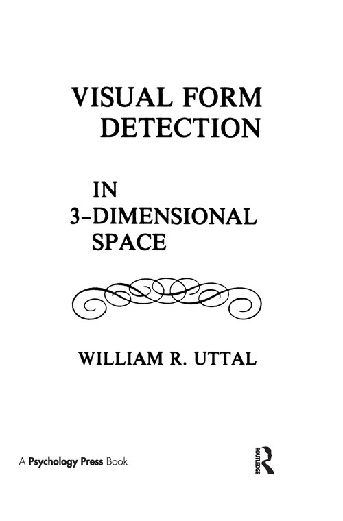 Visual Form Detection in Three-dimensional Space by W. R. Uttal, 9780898592894