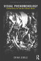Visual Phenomenology (Encountering the Sublime Through Images) - 9781138208414 by Erika Goble, 9781138208414