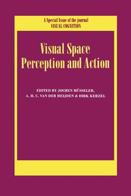 Visual Space Perception and Action (A Special Issue of Visual Cognition) by Jochen Müsseler, A.H.C. Van der Heijden, 9781138878006