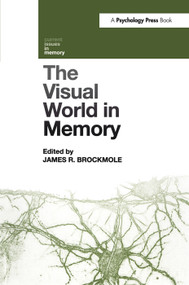 The Visual World in Memory by James R. Brockmole, 9780415654760
