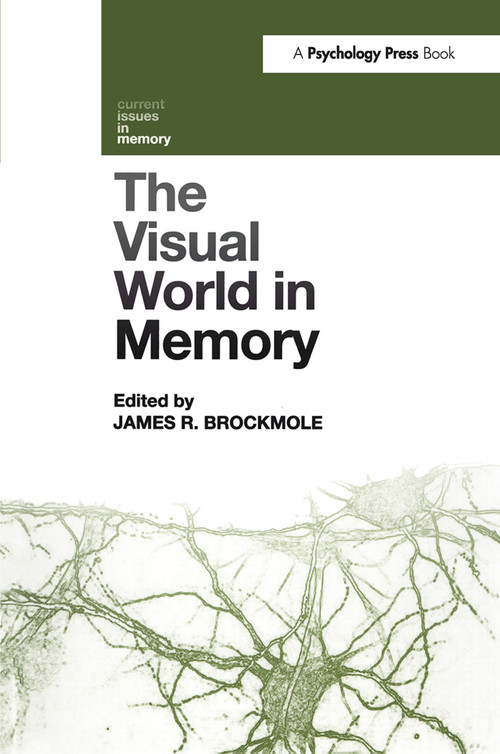 The Visual World in Memory by James R. Brockmole, 9780415654760