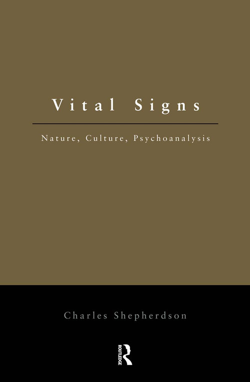 Vital Signs (Nature, Culture, Psychoanalysis) - 9780415908801 by Charles Shepherdson, 9780415908801