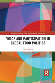 Voice and Participation in Global Food Politics by Alana Mann, 9780367730758