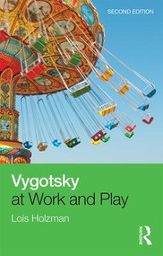 Vygotsky at Work and Play by Lois Holzman, 9781138937857