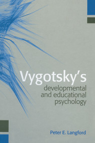 Vygotsky's Developmental and Educational Psychology by Peter E. Langford, 9780415653176