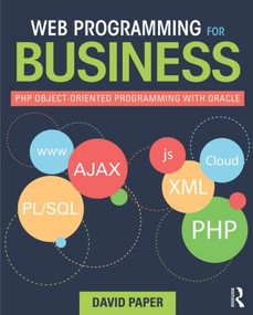 Web Programming for Business (PHP Object-Oriented Programming with Oracle) by David Paper, 9780415818056