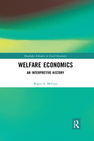 Welfare Economics (An Interpretive History) by Roger A. McCain, 9780367729592