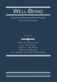 Well-Being (Positive Development Across the Life Course) by Marc H. Bornstein, Lucy Davidson, Corey L.M. Keyes, Kristin A. Moore, 9780415653190