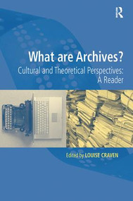 What are Archives? (Cultural and Theoretical Perspectives: a reader) - 9780815399612 by Louise Craven, 9780815399612
