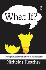What If? (Thought Experimentation in Philosophy) by Nicholas Rescher, 9781138517851