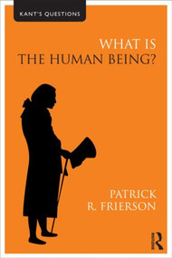 What is the Human Being? - 9780415558457 by Patrick R. Frierson, 9780415558457