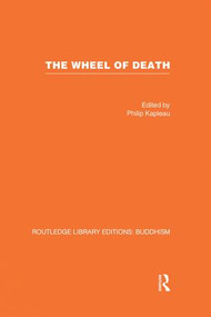 The Wheel of Death (Writings from Zen Buddhist and Other Sources) by Philip Kapleau, 9781138862722
