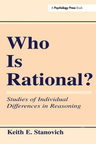 Who Is Rational? (Studies of individual Differences in Reasoning) by Keith E. Stanovich, 9780805824735