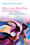 Who Lives, Who Dies, Who Decides? (Abortion, Assisted Dying, Capital Punishment, and Torture) by Sheldon Ekland-Olson, 9781138296244