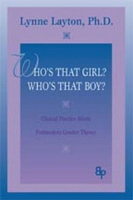 Who's That Girl? Who's That Boy? (Clinical Practice Meets Postmodern Gender Theory) - 9780881634228 by Lynne Layton, 9780881634228