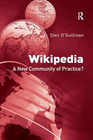 Wikipedia (A New Community of Practice?) - 9781138267749 by Dan O'Sullivan, 9781138267749