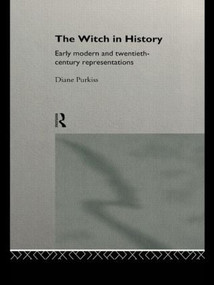 The Witch in History (Early Modern and Twentieth-Century Representations) by Diane Purkiss, 9780415087629