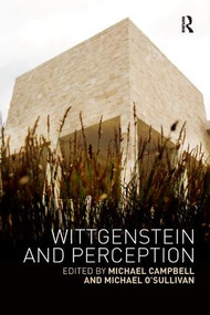 Wittgenstein and Perception - 9781138574021 by Michael Campbell, Michael O'Sullivan, 9781138574021