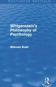 Wittgenstein's Philosophy of Psychology (Routledge Revivals) by Malcolm Budd, 9780415705523