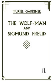 The Wolf-Man and Sigmund Freud - 9780946439768 by Muriel Gardiner, 9780946439768