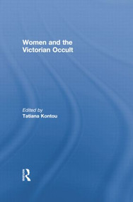 Women and the Victorian Occult - 9781138867895 by Tatiana Kontou, 9781138867895
