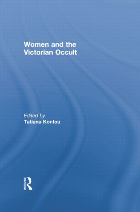 Women and the Victorian Occult - 9781138867895 by Tatiana Kontou, 9781138867895