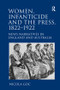 Women, Infanticide and the Press, 1822-1922 (News Narratives in England and Australia) by Nicola Goc, 9781138251557