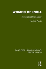 Women of India (An Annotated Bibliography) by Harshida Pandit, 9781138292291