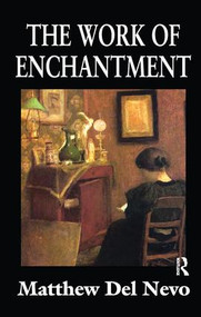 The Work of Enchantment by Matthew Del Nevo, 9781138517172