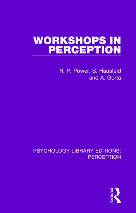 Workshops in Perception by R. P. Power, S. Hausfeld, A. Gorta, 9781138200647