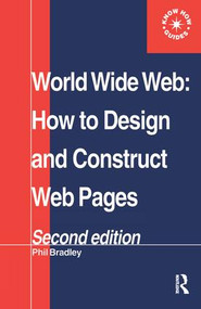 World Wide Web (How to design and Construct Web Pages) by Phil Bradley, 9780851424354