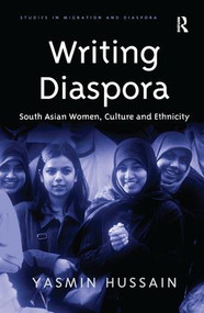 Writing Diaspora (South Asian Women, Culture and Ethnicity) - 9781138270916 by Yasmin Hussain, 9781138270916