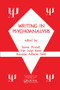 Writing in Psychoanalysis by Emma Piccioli, Pier L Rossi, Antonio A Semi, 9781138872554