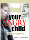 Your Angry Child (A Guide for Parents) by Daniel L Davis, 9780789012241