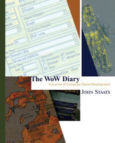 The WoW Diary: A Journal of Computer Game Development [Second Edition] by John Staats, 9798888760178
