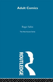 Adult Comics by Roger Sabin, 9780415606899