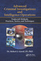 Advanced Criminal Investigations and Intelligence Operations (Tradecraft Methods, Practices, Tactics, and Techniques) by Robert J Girod, 9780367670146