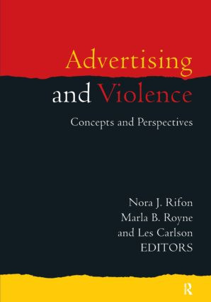 Advertising and Violence (Concepts and Perspectives) by Nora J. Rifon, Marla Royne, Les Carlson, 9780765642691