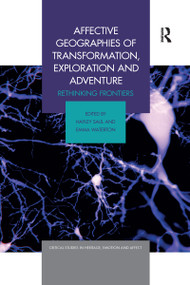 Affective Geographies of Transformation, Exploration and Adventure (Rethinking Frontiers) by Hayley Saul, Emma Waterton, 9780367589189