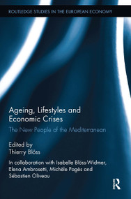 Ageing, Lifestyles and Economic Crises (The New People of the Mediterranean) by Thierry Blöss, 9780367667566