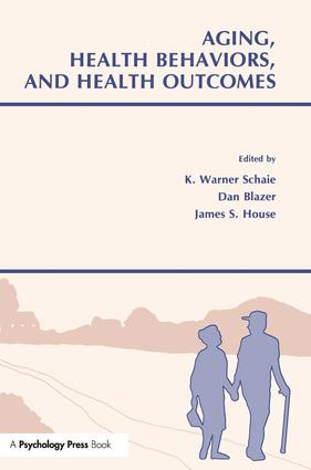 Aging, Health Behaviors, and Health Outcomes by K. Warner Schaie, Dan Blazer, James S. House, James A. House, 9781138988392