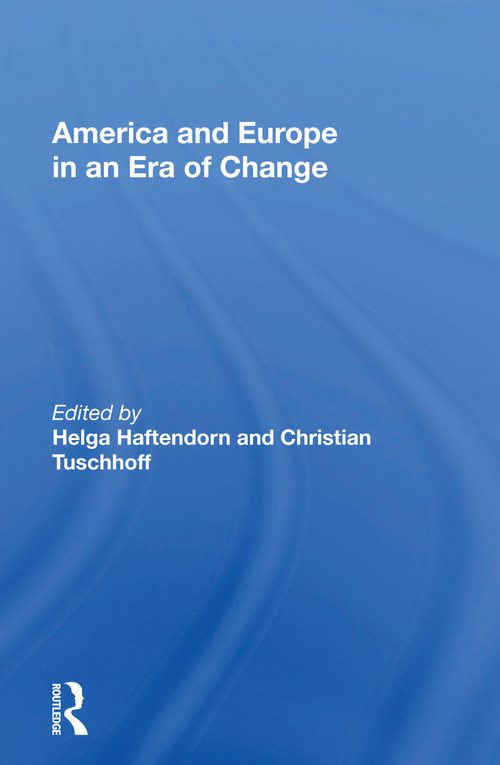 America And Europe In An Era Of Change by Helga Haftendorn, 9780367159306