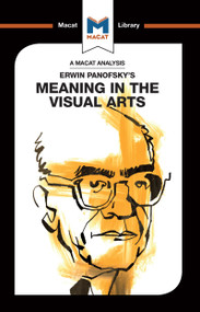 An Analysis of Erwin Panofsky's Meaning in the Visual Arts by Emmanouil Kalkanis, 9781912453924