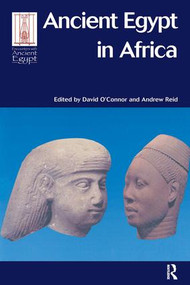 Ancient Egypt in Africa by David O'Connor, Andrew Reid, 9781598742053