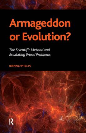 Armageddon or Evolution? (The Scientific Method and Escalating World Problems) by Bernard S Phillips, 9781594516078