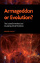 Armageddon or Evolution? (The Scientific Method and Escalating World Problems) by Bernard S Phillips, 9781594516078