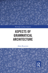 Aspects of Grammatical Architecture by Alain Rouveret, 9780367593308