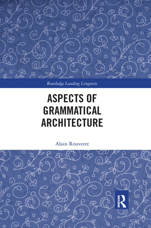 Aspects of Grammatical Architecture by Alain Rouveret, 9780367593308