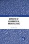 Aspects of Grammatical Architecture by Alain Rouveret, 9780367593308