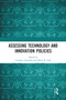Assessing Technology and Innovation Policies by Cristiano Antonelli, Albert N. Link, 9780367582562